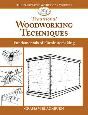 Traditional Woodworking Techniques de Graham Blackburn