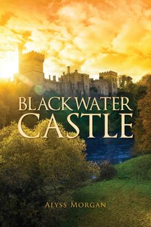 Blackwater Castle de Alyss Morgan