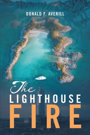 The Lighthouse Fire de Donald F. Averill