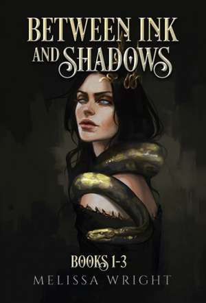 Between Ink and Shadows: Books 1-3 de Melissa Wright