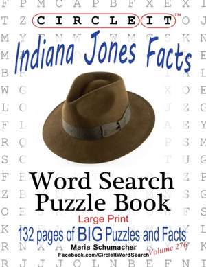 Circle It, Indiana Jones Facts, Word Search, Puzzle Book de Maria Schumacher