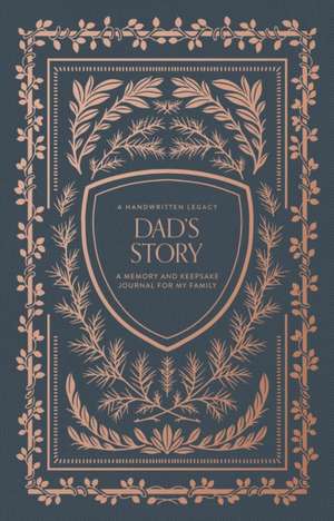 Dad`s Story – A Memory and Keepsake Journal for My Family de Korie Herold