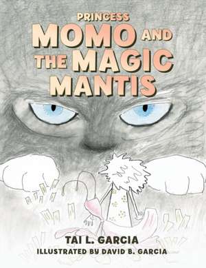 Princess Momo and the Magic Mantis de Tai L Garcia