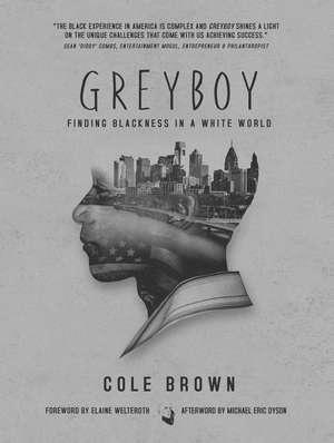 Greyboy: Finding Blackness in a White World de Cole Brown