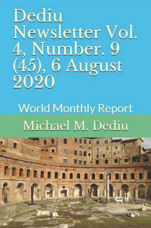 Dediu Newsletter Vol. 4, Number. 9 (45), 6 August 2020 de Michael M Dediu