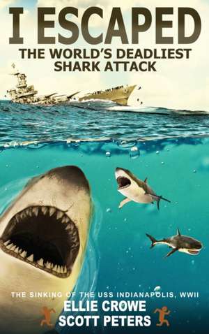 I Escaped The World's Deadliest Shark Attack de Scott Peters