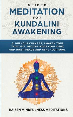 Guided Meditation for Kundalini Awakening de Kaizen Mindfulness Meditations