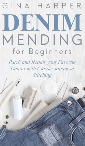 Denim Mending for Beginners de Gina Harper