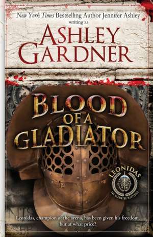 Blood of a Gladiator de Ashley Gardner