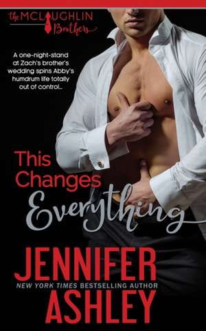 This Changes Everything de Jennifer Ashley