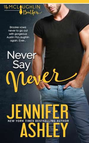 Never Say Never de Jennifer Ashley