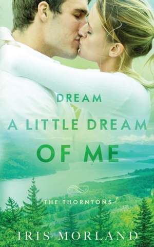 Dream a Little Dream of Me de Iris Morland