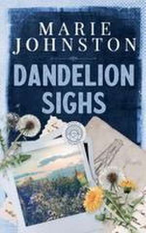 Dandelion Sighs de Marie Johnston