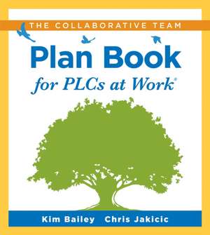 Collaborative Team Plan Book for Plcs at Work(r) de Kim Bailey