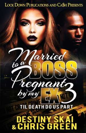 Married to a Boss, Pregnant by my Ex 3 de Destiny Skai