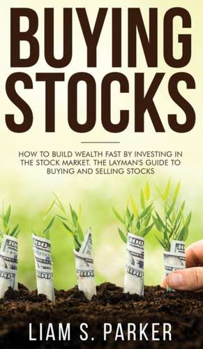 Buying Stocks de Liam S. Parker