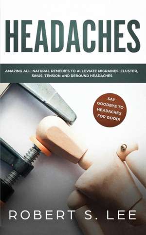 Headaches de Robert S. Lee