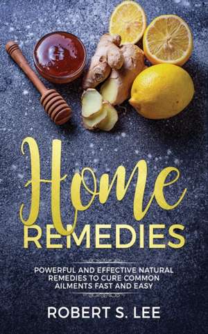 Home Remedies de Robert S. Lee