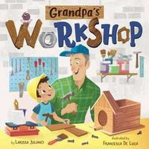 Grandpa's Workshop de Larissa Juliano