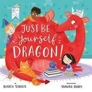 Just Be Yourself, Dragon! de Bianca Schulze