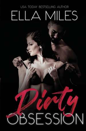 Dirty Obsession de Ella Miles