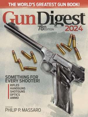 Gun Digest 2024, 78th Edition de Philip P Massaro