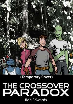 The Crossover Paradox: Volume 2 de Rob Edwards