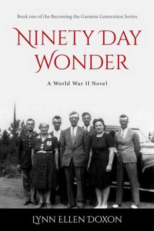 Ninety Day Wonder: Volume 1 de Lynn Ellen Doxon