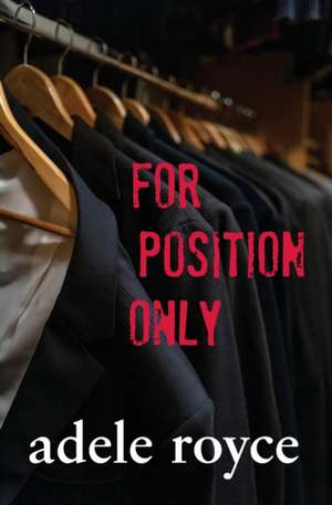 For Position Only de Adele Royce