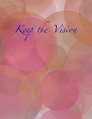 Keep the Vision de Nely Sanchez