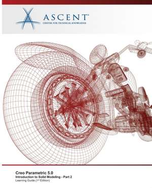 Creo Parametric 5.0 de Ascent - Center for Technical Knowledge