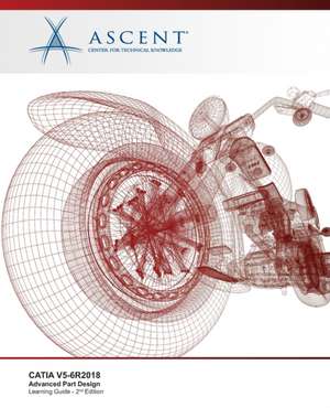 Catia V5-6r2018: Advanced Part Design de Ascent -. Center For Technical Knowledge