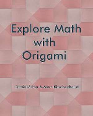 Kirschenbaum, M: Explore Math with Origami