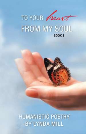 To Your Heart From My Soul Book 1 de Lynda Mill