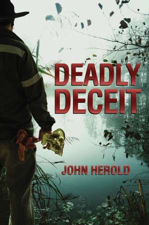 Deadly Deceit de John Herold