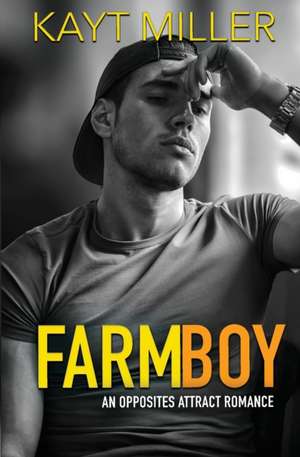 FarmBoy de Kayt Miller