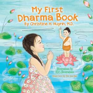 My First Dharma Book de Christine H. Huynh M. D.