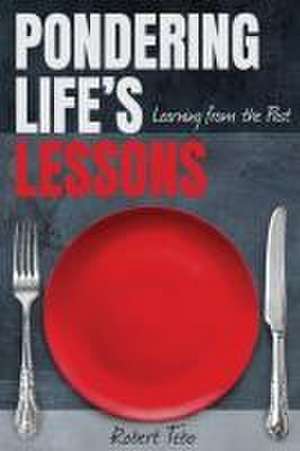 Pondering Life's Lessons de Robert Tebo