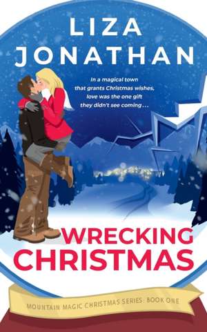 Wrecking Christmas de Liza Jonathan