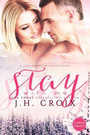 Stay With Me de J. H. Croix