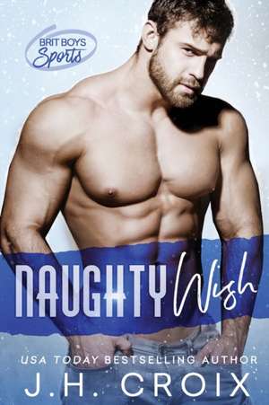 Naughty Wish de J. H. Croix