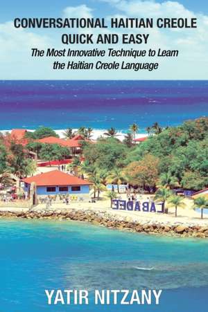 Conversational Haitian Creole Quick and Easy de Yatir Nitzany