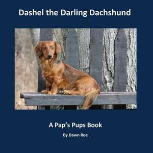 DASHEL THE DARLING DACHSHUND de Dawn Roe