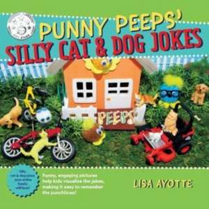 Punny Peeps' Silly Cat & Dog Jokes de Lisa Ayotte