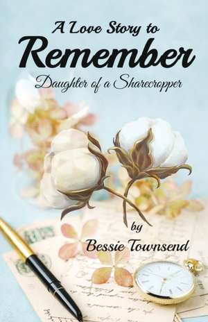 A Love Story to Remember de Bessie Townsend