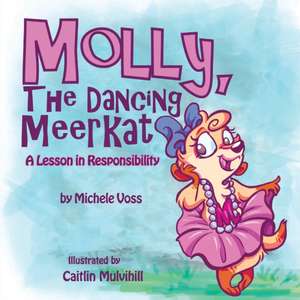 Molly, The Dancing Meerkat de Michele Voss