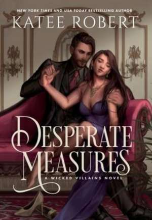 Desperate Measures: A Dark Fairy Tale Romance de Katee Robert