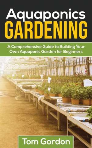 Aquaponics Gardening de Tom Gordon