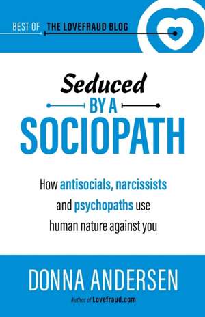 Seduced by a Sociopath de Donna Andersen