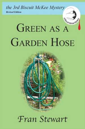 Green as a Garden Hose de Fran Stewart